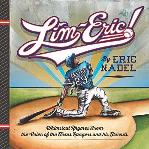 Lim-Eric! Whimsical Rhymes from the Voice of the Texas Rangers and His Friends