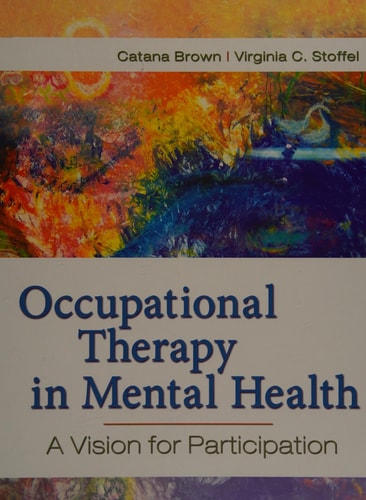 Occupational Therapy in Mental Health: A Vision for Participation
