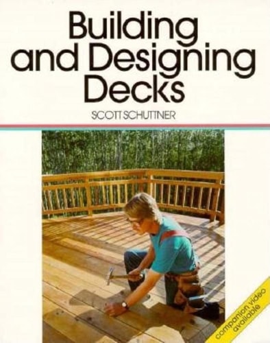Building and Designing Decks: For Pros by Pros