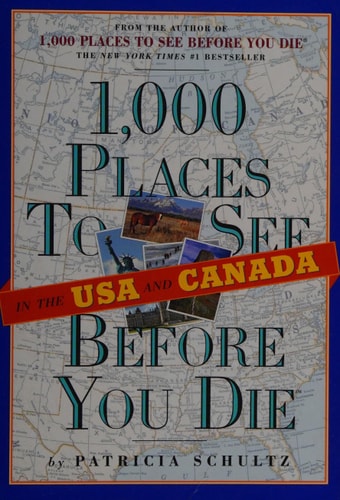 1,000 Places to See in the U.S.A. & Canada Before You Die