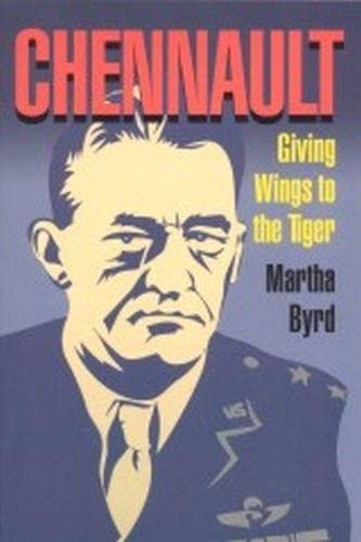 Chennault: Giving Wings to the Tiger