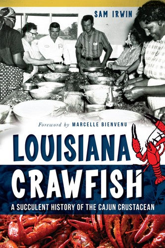 Louisiana Crawfish: A Succulent History of the Cajun Crustacean (American Palate)