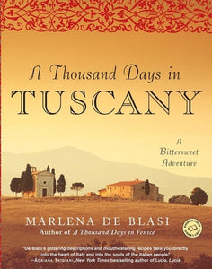 A Thousand Days in Tuscany: A Bittersweet Adventure