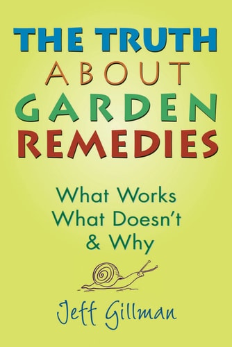 The Truth about Garden Remedies: What Works, What Doesn't and Why