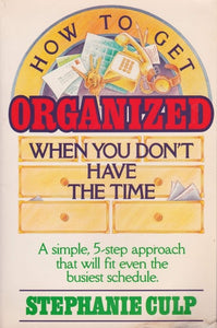 How to Get Organized When You Don't Have the Time