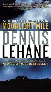 Moonlight Mile: A Kenzie and Gennaro Novel (Patrick Kenzie and Angela Gennaro Series, 6)