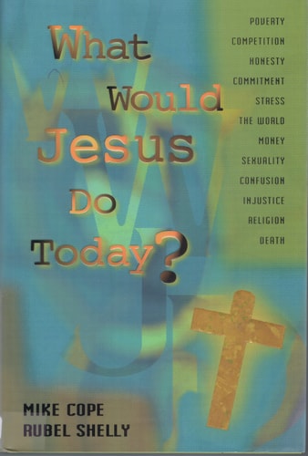 What Would Jesus Do Today
