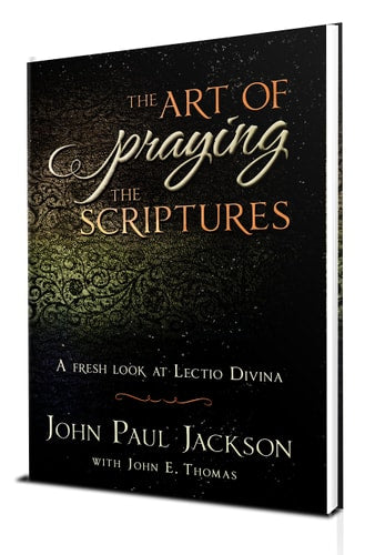 The Art of Praying the Scriptures A Fresh Look at Lectio Divina