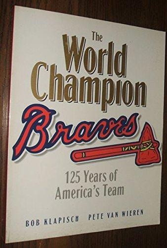 World Champion Braves 125 Years of America's Team