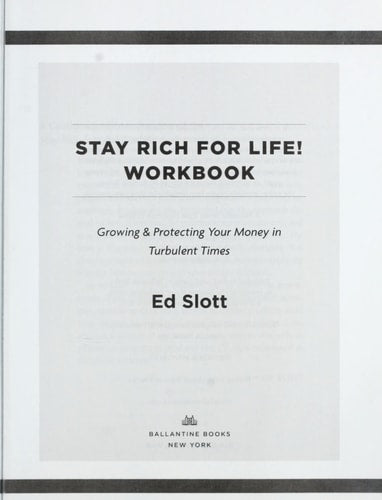 Stay Rich for Life! Workbook Growing & Protecting Your Money in Turbulent Times