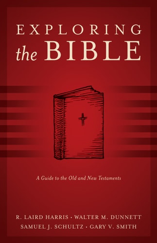 Exploring the Bible A Guide to the Old and New Testaments