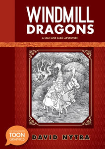 Windmill Dragons: A Leah and Alan Adventure A TOON Graphic