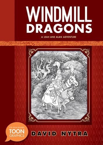 Windmill Dragons: A Leah and Alan Adventure A TOON Graphic