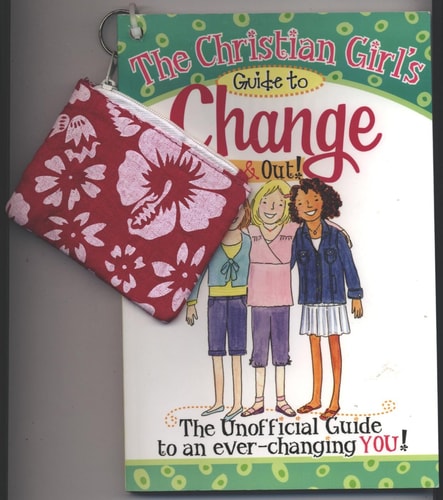 The Christian Girl's Guide to Change Inside and Out