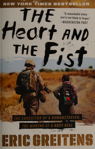The Heart and the Fist: The Education of a Humanitarian, the Making of a Navy SEAL
