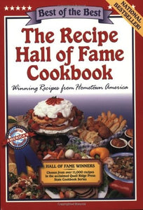 The Recipe Hall of Fame Cookbook: Winning Recipes from Hometown America