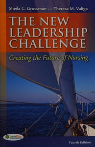The New leadership Challenge: Creating the Future of Nursing
