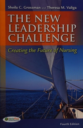 The New leadership Challenge: Creating the Future of Nursing