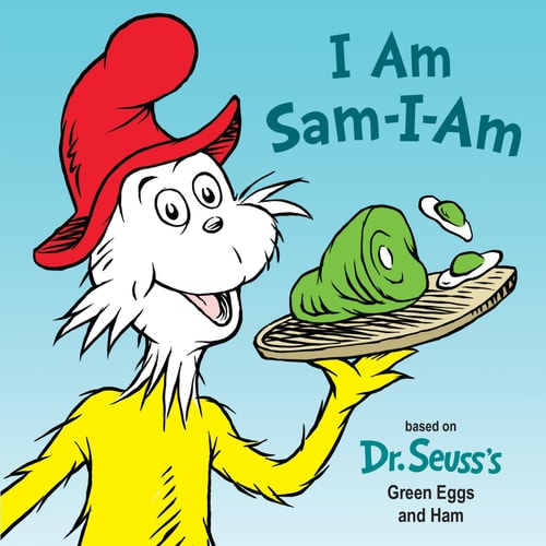 I Am Sam-I-Am Based on Dr. Seuss's Green Eggs and Ham