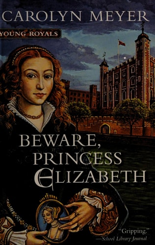 Beware, Princess Elizabeth: A Young Royals Book (Young Royals, 2)