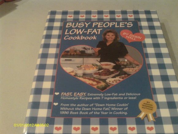 Busy People's Low-Fat Cookbook: 7 Ingredients or Less, Quick and Easy, Heart Healthy and Delicious