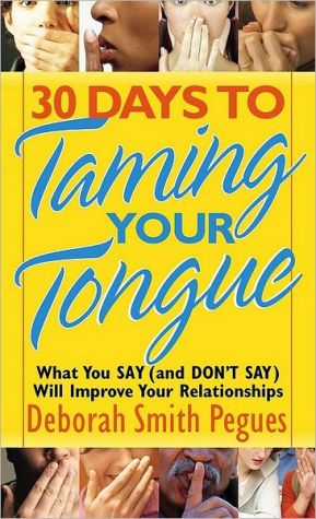 30 Days to Taming Your Tongue: What You Say (and Don't Say) Will Improve Your Relationships - RHM Bookstore