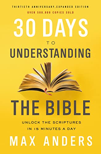 30 Days to Understanding the Bible, 30th Anniversary: Unlock the Scriptures in 15 minutes a day - RHM Bookstore
