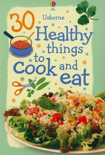 30 Healthy Things to Cook and Eat - RHM Bookstore