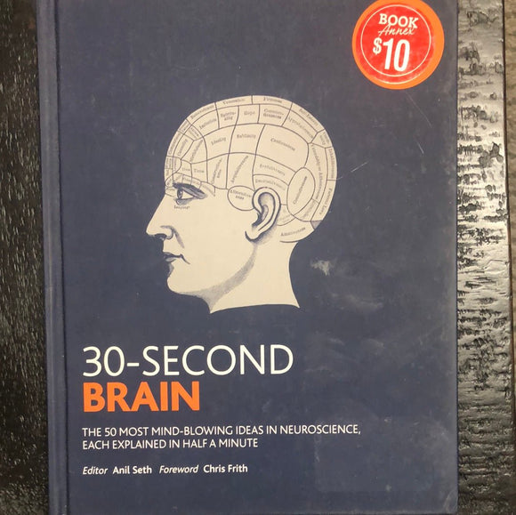 30-second Brain: The 50 Most Mind-blowing Ideas In Neuroscience, Each Explained In Half A Minute - RHM Bookstore