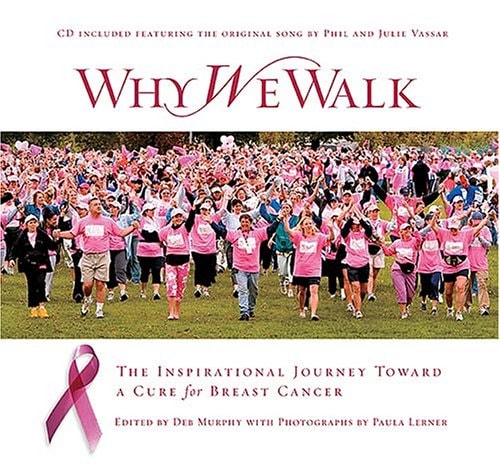 Why We Walk The Inspirational Journey Toward a Cure for Breast Cancer