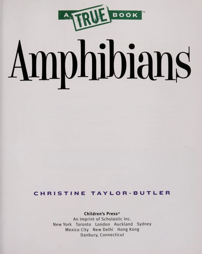 Amphibians (A True Book: Animal Kingdom) (Library Edition) (A True Book (Relaunch))
