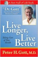 Live Longer, Live Better: Taking Care of Your Health (Best Half of Life)