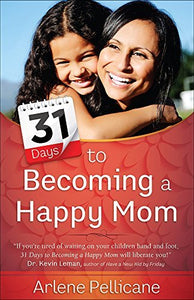 31 Days to Becoming a Happy Mom - RHM Bookstore