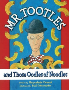 Mr. Tootles and Those Oodles of Noodles (Tootle Tales)