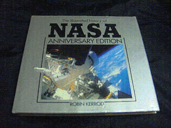 Illustrated History of NASA: Anniversary Edition