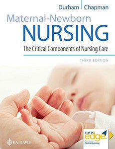 Maternal-Newborn Nursing: The Critical Components of Nursing Care (w/ DavisEdge Access Code)
