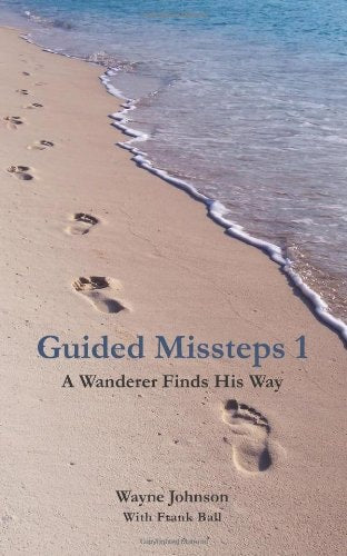 Guided Missteps 1 A Wanderer Finds His Way