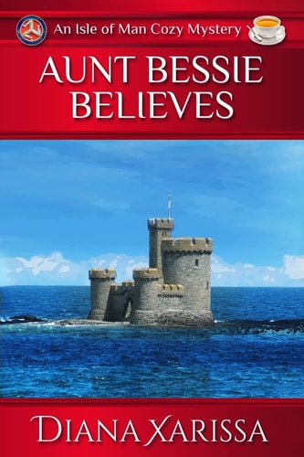 Aunt Bessie Believes (Isle of Man Cozy Mystery)