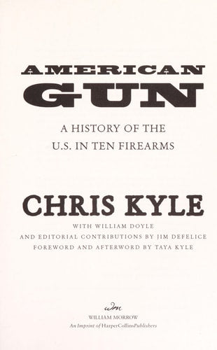 American Gun A History of the U.S. in Ten Firearms