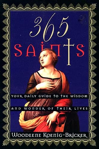 365 Saints: Your Daily Guide to the Wisdom and Wonder of Their Lives - RHM Bookstore