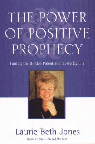 Power of Positive Prophecy Finding the Hidden Potential in Everyday Life
