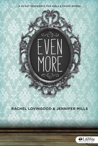 Even More: A 40 Day Experience for Girls and Young Women (Member Book)