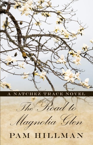 The Road to Magnolia Glen: A Natchez Trace Novel (Thorndike Press Large Print Christian Historical Fiction: Natchez Trace)