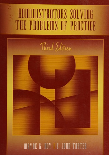 Administrators Solving the Problems of Practice: Decision-Making Concepts, Cases, and Consequences