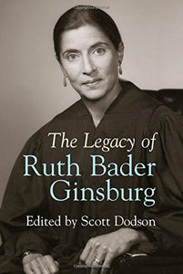 The Legacy of Ruth Bader Ginsburg