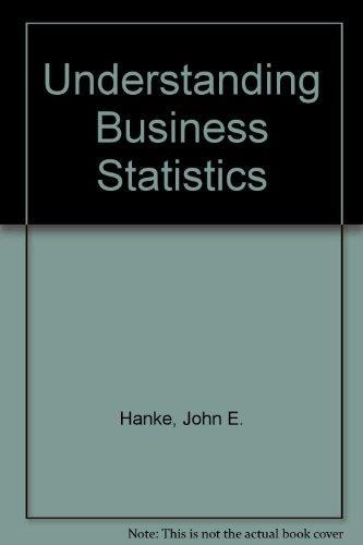 Understanding Business Statistics (Robert N. Anthony/Willard J. Graham Series in Accounting)