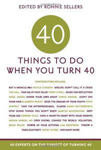 40 Things to Do When You Turn 40: 40 Experts on the Subject of Turning 40 - RHM Bookstore