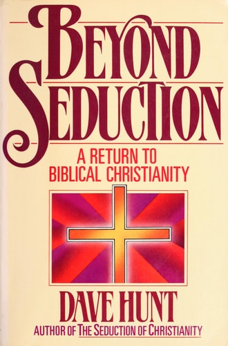 Beyond Seduction: A Return to Biblical Christianity