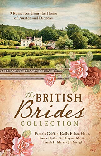 The British Brides Collection: 9 Romances from the Home of Austen and Dickens