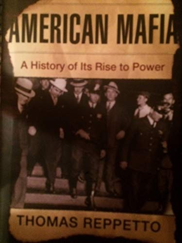 American Mafia A History of Its Rise to Power